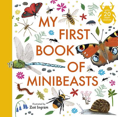 My First Book of Minibeasts by Zoë Ingram