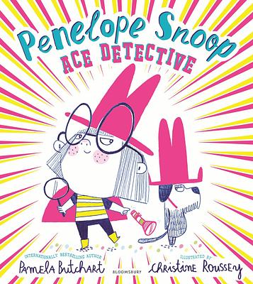 Penelope Snoop Ace Detective by Pamela Butchart and Christine Roussey