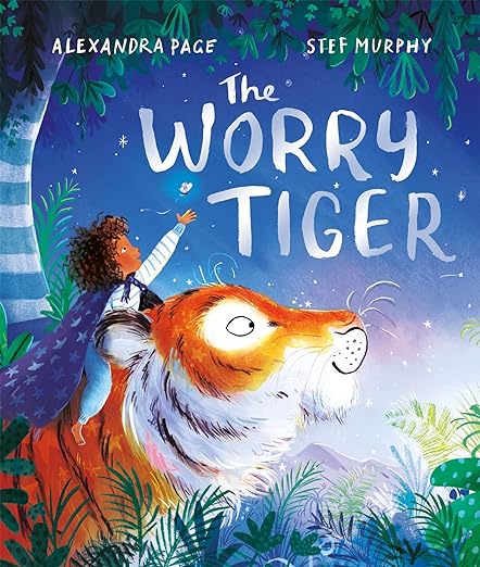The Worry Tiger by Alexandra Page and Stef Murphy